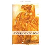 The Amalgamation Waltz: Race, Performance, and the Ruses of Memory