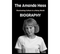 The Amanda Hess Biography: Illuminating Culture in a Noisy World