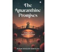 The Amaranthine Promises: A Journey of Love Lost and Found