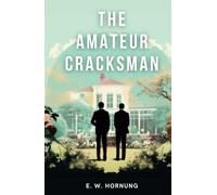 The Amateur Cracksman: Victorian Era Gentleman Thief Crime Fiction