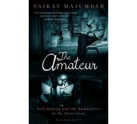 The Amateur : Self-Making and the Humanities in the Postcolony