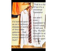 The amazing adventure of the universal translator: Nobody knows it better