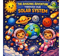 THE AMAZING ADVENTURE THROUGH OUR SOLAR SYSTEM