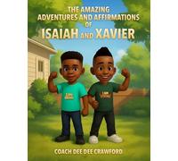 The Amazing Adventures and Affirmations of Isaiah and Xavier