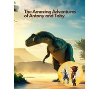 The Amazing Adventures of Antony and Toby: The Lost City: The Lost City The Lost City and the Time Portal