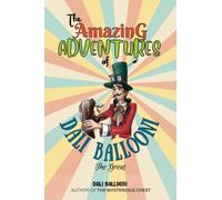 THE AMAZING ADVENTURES OF DALI BALLOONI THE GREAT: Inspiring adventure stories for boys and girls aged 5-9. Beautifully illustrated throughout (black and white pictures).