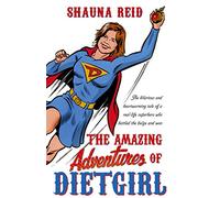 The Amazing Adventures of Dietgirl