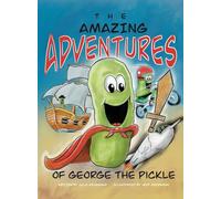 The Amazing Adventures of George the Pickle