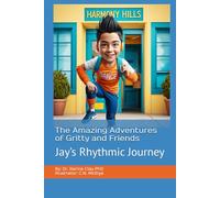 The Amazing Adventures of Gritty and Friends: Jay’s Rhythmic Journey