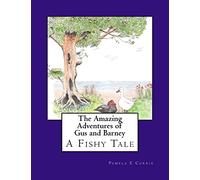The Amazing Adventures of Gus and Barney: A Fishy Tale: Volume 3