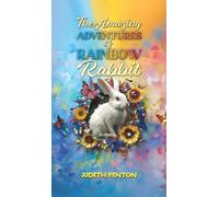 The Amazing Adventures of Rainbow Rabbit