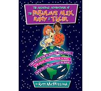 The Amazing Adventures of the Fabulous Alex, Roxy and Tiger: Their Quest to Stop Eco Disasters, Right Wrongs, And Unlock Special Potential in People, And if They Have Time........... Save the World
