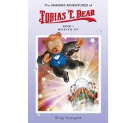 The Amazing Adventures of Tobias T. Bear