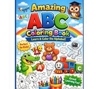 The Amazing Alphabet Coloring Book for Kids: ABC Coloring Book for Kids Ages 3-8: Alphabet Coloring Book with Cute Animals - Learn Letters A to Z (Coloring Book - Coloring Pages)