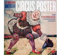 The Amazing American Circus Poster: The Strobridge Lithographing Company