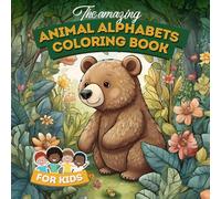 The Amazing Animal Alphabet Coloring Book: Educational Coloring pages with Animals and Alphabets for Children ages 3-5. Coloring Book for Toddlers and ... Kids. Alphabet. Colour and Learn (Ages 3-5).