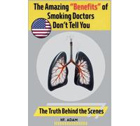 The Amazing "Benefits" of Smoking Doctors Don't Tell You