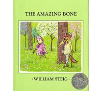 The Amazing Bone: (Caldecott Honor Book)