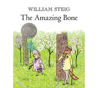 The Amazing Bone: (Caldecott Honor Book)