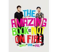 The Amazing Book is Not on Fire by Dan Howell (2015-10-08)
