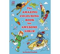 The Amazing Colouring Book for Awesome Girls