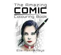 The Amazing Comic Colouring Book: Heroes & Villains Unleashed