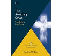 The Amazing Cross 2016 Keswick Bible Study: Transforming Lives Today (Keswick Study Guides)