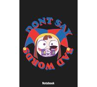 THE AMAZING DIGITAL CIRCUS PONMII DONT SAY BAD WORDS Notebook: Blank Notebook Journal College Ruled Lined Notepad
