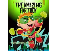 The Amazing Fartboy: Discovering his SuperFart Powers!: Volume 1