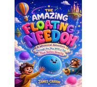 THE AMAZING FLOATING NEEDOH: A Whimsical Adventure Through the Sky With a Toy That Defies Gravity