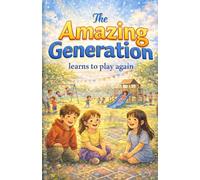 The Amazing Generation Learns to Play Again: An Imaginative Adventure Beyond Screens