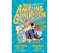 The Amazing Generation: Your Guide to Fun and Freedom in a Screen-Filled World b