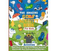 The Amazing Golf Activity Book For Kids: The Perfect Golf Activity Book Ideal For Any Golf lover, Hours of Golf Themed Activity Fun with Coloring, ... Much More, Awesome Gift for kids age 5 and up