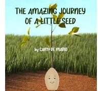 THE AMAZING JOURNEY OF A LITTLE SEED