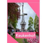 The amazing KEUKENHOF park, Netherlands: Cool Pictures That Create an Idea for You About an Amazing Area, Buildings style, Cultural Religious ... All Travels, Hiking and Pictures Lovers.