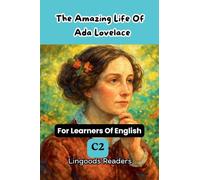 The Amazing Life Of Ada Lovelace