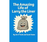 The Amazing Life of Larry the Liner