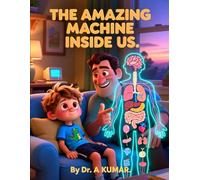 THE AMAZING MACHINE INSIDE US.