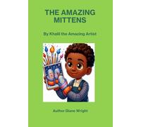 THE AMAZING MITTENS: By Khalil The Amazing Artist