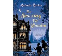 The Amazing Mr Blunden: A timeless Christmas Sky Original Film, starring Mark Gatiss, Simon Callow and Tamsin Greig (Virago Modern Classics)