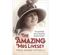 The Amazing Mrs Livesey: The Remarkable Story of Australia's Greatest Imposter