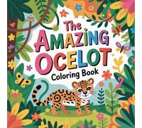 The Amazing Ocelot Coloring Book: wild cat relaxation women coloring book, spotted jungle cat focus teens book, exotic feline stress relief kids book, spotted mammal relaxation teens color book