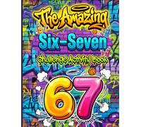 The Amazing Six Seven Challenge Activity Book: Word Search - Mazes - Word Scramble - Crossword - Sudoku and Coloring Pages, With Solutions Fun for Teens and Tweens