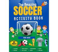 The Amazing Soccer Activity Book for Kids: Tons of fun for ages 5-11