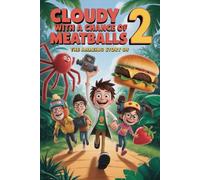The Amazing Story Of Cloudy with a chance of meatballs 2