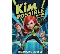 The Amazing Story Of Kim Possible Movie: So the Drama