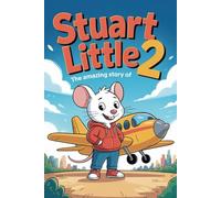 The Amazing Story of Stuart little 2