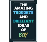 The Amazing Thoughts and Brilliant Ideas of Boy: Unleash Your Imagination - Blank Lined Notebook