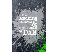 The Amazing Thoughts And Brilliant Ideas Of Dan: A Boys Journal For Young Writers