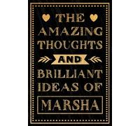 The Amazing Thoughts And Brilliant Ideas Of Marsha: Personalized Name Journal for Marsha | Gift For Girls, Women and Girlfriend, Lined Notebook 6x9 Inches ,120 Pages